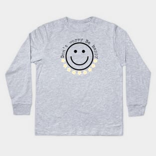 Don´t worry Be happy Kids Long Sleeve T-Shirt